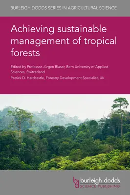 Realizarea gestionării durabile a pădurilor tropicale - Achieving Sustainable Management of Tropical Forests