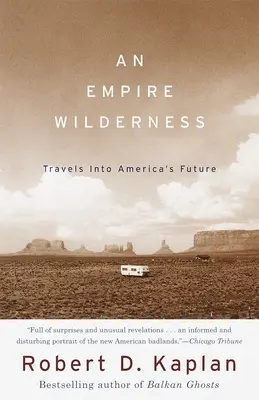 Un imperiu sălbatic: Călătorii în viitorul Americii - An Empire Wilderness: Travels into America's Future