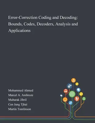 Codare și decodare cu corecție a erorilor: Limite, coduri, decodere, analiză și aplicații - Error-Correction Coding and Decoding: Bounds, Codes, Decoders, Analysis and Applications