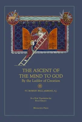 Ascensiunea minții către Dumnezeu: Pe scara creației (By the Ladder of Creation) - Ascent of the Mind to God: By the Ladder of Creation