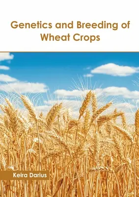 Genetica și ameliorarea culturilor de grâu - Genetics and Breeding of Wheat Crops