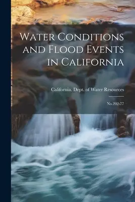 Condiții de apă și inundații în California: No.202-77 - Water Conditions and Flood Events in California: No.202-77