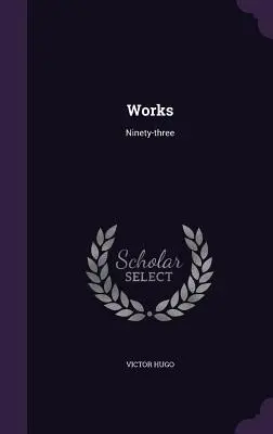 Opere: Nouăzeci și trei - Works: Ninety-three