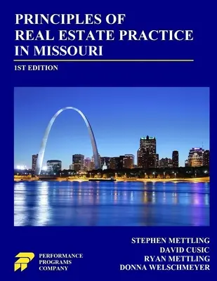 Principiile practicii imobiliare în Missouri: ediția 1 - Principles of Real Estate Practice in Missouri: 1st Edition