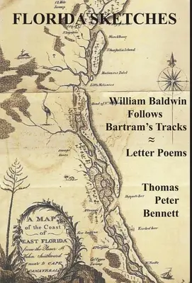 Florida Sketches: William Baldwin pe urmele lui Bartram ≈ Scrisori poetice - Florida Sketches: William Baldwin Follows Bartram's Tracks ≈ Letter Poems