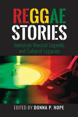 Reggaestories: Legende muzicale jamaicane și moșteniri culturale - Reggaestories: Jamaican Musical Legends and Cultural Legacies