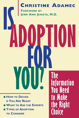 Adopția este pentru tine: Informațiile de care aveți nevoie pentru a face alegerea corectă - Is Adoption for You: The Information You Need to Make the Right Choice