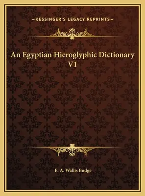 Un dicționar de hieroglife egiptene V1 - An Egyptian Hieroglyphic Dictionary V1