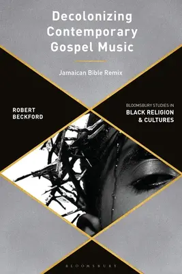 Decolonizarea muzicii gospel contemporane prin praxis: Revoluțiile Handsworth - Decolonizing Contemporary Gospel Music Through Praxis: Handsworth Revolutions