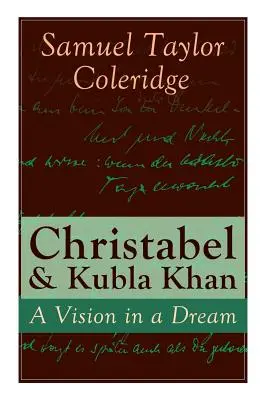 Christabel și Kubla Khan: A Vision in a Dream - Christabel & Kubla Khan: A Vision in a Dream