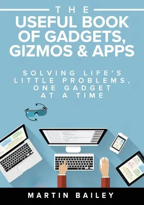 The Useful Book of Gadgets, Gizmos & Apps (Cartea utilă a gadgeturilor, dispozitivelor și aplicațiilor) - The Useful Book of Gadgets, Gizmos & Apps