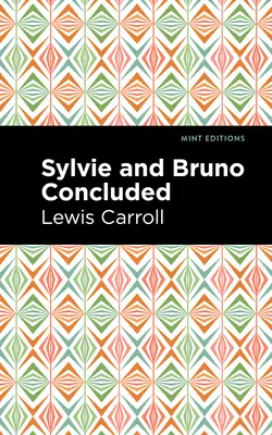 Sylvie și Bruno Concluzie - Sylvie and Bruno Concluded