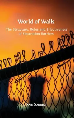 Lumea zidurilor: Structura, rolurile și eficiența barierelor de separare: The Structure, Roles and Effectiveness of Separation Barriers - World of Walls: The Structure, Roles and Effectiveness of Separation Barriers