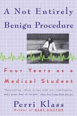 O procedură nu tocmai benignă: Patru ani ca student la medicină - A Not Entirely Benign Procedure: Four Years As A Medical Student