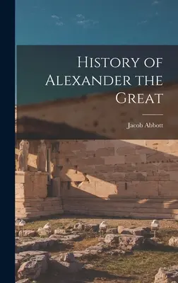 Istoria lui Alexandru cel Mare - History of Alexander the Great