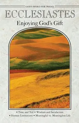 Cuvântul lui Dumnezeu pentru astăzi: Eclesiastul - God's Word For Today: Ecclesiastes