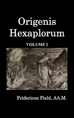 Origen Hexapla (Volumul I) - Origen Hexapla (Volume I)