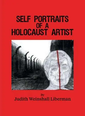 Autoportretele unui artist al Holocaustului - Self Portraits of a Holocaust Artist