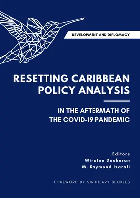 Dezvoltare și diplomație: Resetarea analizei politicilor din Caraibe în urma pandemiei Covid-19 - Development and Diplomacy: Resetting Caribbean Policy Analysis in the Aftermath of the Covid-19 Pandemic