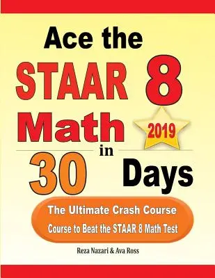 Ace the STAAR 8 Math in 30 Days: Ultimul curs rapid pentru a învinge testul STAAR 8 Math - Ace the STAAR 8 Math in 30 Days: The Ultimate Crash Course to Beat the STAAR 8 Math Test
