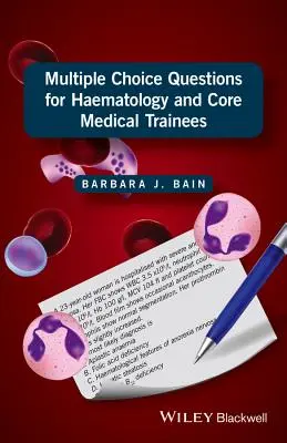 Întrebări cu alegere multiplă pentru hematologie și medicii stagiari de bază - Multiple Choice Questions for Haematology and Core Medical Trainees