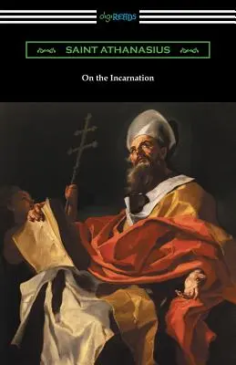 Despre întrupare: (Traducere de Archibald Robertson) - On the Incarnation: (Translated by Archibald Robertson)