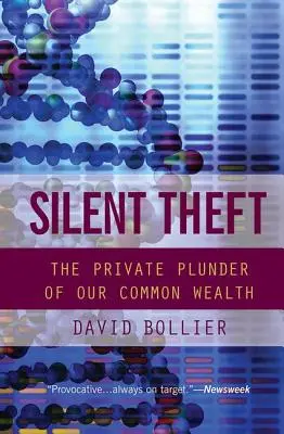 Silent Theft: Jefuirea privată a bogăției noastre comune - Silent Theft: The Private Plunder of Our Common Wealth