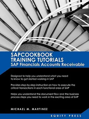 Tutoriale de instruire SAP: SAP Fico AR Sapcookbook Training Tutorials SAP Financials Accounts Receivable (Sapcookbook SAP Fico Training Resource) - SAP Training Tutorials: SAP Fico AR Sapcookbook Training Tutorials SAP Financials Accounts Receivable (Sapcookbook SAP Fico Training Resource