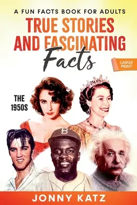 Povești adevărate și fapte fascinante despre anii 1950 - True Stories and Fascinating Facts About the 1950s