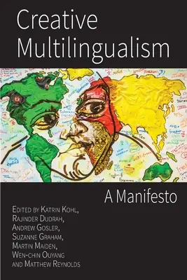 Multilingvism creativ: Un manifest - Creative Multilingualism: A Manifesto