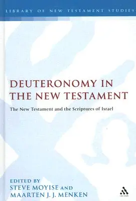 Deuteronomul în Noul Testament: Noul Testament și Scripturile lui Israel - Deuteronomy in the New Testament: The New Testament and the Scriptures of Israel