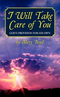 Eu voi avea grijă de tine, providența lui Dumnezeu pentru ai Săi - I Will Take Care of You, God's Provision for His Own