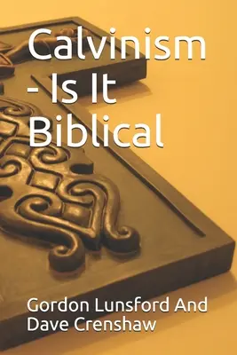 Calvinismul - Este biblic: Două fețe ale problemei - Calvinism - Is It Biblical: Two Sides to the Issue