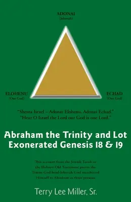 Avraam Trinitatea și Lot Exonerat Geneza 18 și 19: Avraam și Trinitatea și Lot Exonerat - Abraham The Trinity And Lot Exonerated Genesis 18 & 19: Abraham and the Trinity and Lot Exonerated