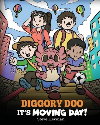 Diggory Doo, It's Moving Day!: O poveste despre mutarea într-o casă nouă, despre cum să-ți faci prieteni noi și cum să mergi la o școală nouă - Diggory Doo, It's Moving Day!: A Story about Moving to a New Home, Making New Friends and Going to a New School