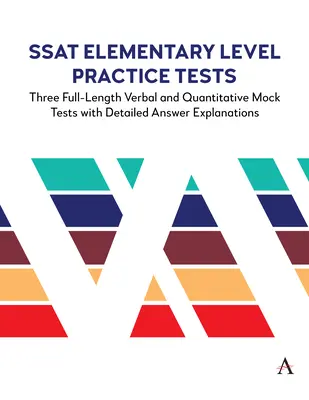 Teste practice de nivel elementar SSAT: Trei teste simulate verbale și cantitative complete cu explicații detaliate ale răspunsurilor - SSAT Elementary Level Practice Tests: Three Full-Length Verbal and Quantitative Mock Tests with Detailed Answer Explanations