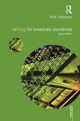 Scrierea pentru jurnaliștii de radiodifuziune - Writing for Broadcast Journalists