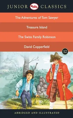 Junior Classic - Book-12 (Aventurile lui Tom Sawyer, Insula comorii, Familia Robinson, David Copperfield) (Junior Classics) - Junior Classic - Book-12 (The Adventures of Tom Sawyer, Treasure Island, The Swiss Family Robinson, David Copperfield) (Junior Classics)