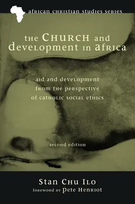 Biserica și dezvoltarea în Africa, ediția a doua - The Church and Development in Africa, Second Edition