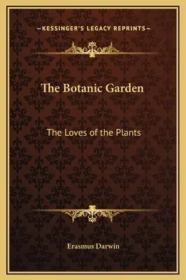 Grădina Botanică: The Loves of the Plants - The Botanic Garden: The Loves of the Plants