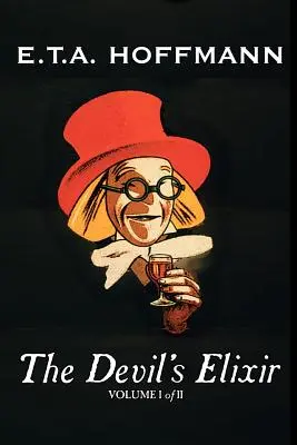 Elixirul diavolului, Vol. I din II de E.T A. Hoffman, Ficțiune, Fantasie - The Devil's Elixir, Vol. I of II by E.T A. Hoffman, Fiction, Fantasy