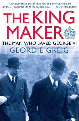 The King Maker: Omul care l-a salvat pe George al VI-lea - The King Maker: The Man Who Saved George VI