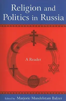 Religie și politică în Rusia: Un lector: Un cititor - Religion and Politics in Russia: A Reader: A Reader