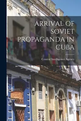 Sosirea propagandei sovietice în Cuba - Arrival of Soviet Propaganda in Cuba