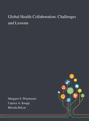 Colaborarea globală în domeniul sănătății: Provocări și lecții - Global Health Collaboration: Challenges and Lessons