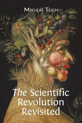 Revoluția științifică revizuită - The Scientific Revolution Revisited