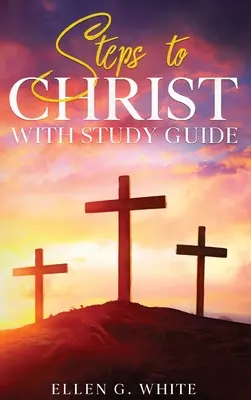 Pași către Hristos: Cu ghid de studiu - Steps to Christ: With Study Guide
