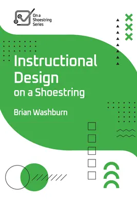 Proiectarea instrucțională cu costuri minime (Instructional Design on a Shoestring) - Instructional Design on a Shoestring
