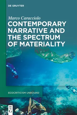 Narațiunea contemporană și spectrul materialității - Contemporary Narrative and the Spectrum of Materiality