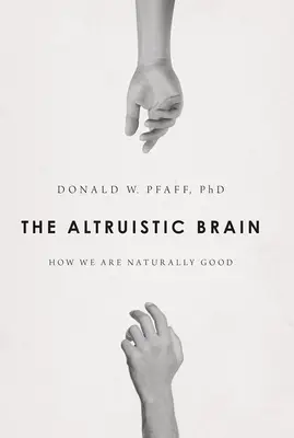 Creierul altruist: cum suntem buni în mod natural - Altruistic Brain: How We Are Naturally Good